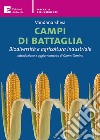 Campi di battaglia. Biodiversità e agricoltura industriale. E-book. Formato EPUB ebook