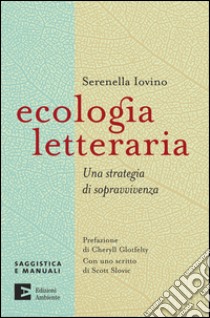 Ecologia letteraria. Una strategia di sopravvivenza. E-book. Formato EPUB ebook di Serenella Iovino