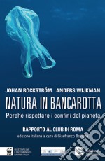 Natura in bancarotta. Perché rispettare i confini del pianeta. Rapporto al Club di Roma. E-book. Formato EPUB ebook