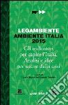 Ambiente Italia 2015. Gli indicatori per capire l'Italia. Analisi e idee per uscire dalla crisi. E-book. Formato EPUB ebook