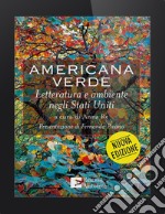 Americana Verde: Letteratura e ambiente negli Stati Uniti – Nuova edizione. E-book. Formato EPUB ebook