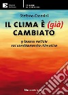 Il clima è (già) cambiato: 9 buone notizie sul cambiamento climatico. E-book. Formato EPUB ebook