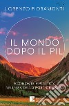 Il mondo dopo il Pil: Economia e politica nell'era della post-crescita. E-book. Formato EPUB ebook