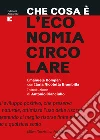 Che cosa è l'economia circolare. E-book. Formato EPUB ebook di Emanuele Bompan
