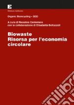 Biowaste: Risorsa per l’economia circolare. E-book. Formato PDF ebook