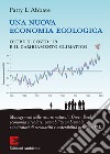 Una nuova economia ecologica: Oltre il Covid-19 e il cambiamento climatico. E-book. Formato PDF ebook di L'Abbate Patty 