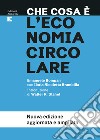 Che cosa è l'economia circolare: Nuova edizione aggiornata e ampliata. E-book. Formato EPUB ebook di Emanuele Bompan