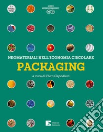 Neomateriali nell'economia circolare - Packaging. E-book. Formato PDF ebook di Piero Capodieci