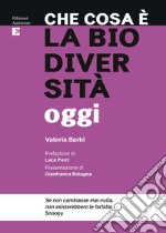 Che cosa è la biodiversità oggi. E-book. Formato EPUB ebook