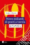 Nove miliardi di posti a tavola: La nuova geopolitica della scarsità di cibo. E-book. Formato EPUB ebook