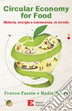 Circular Economy for Food: Materia, energia e conoscenza, in circolo. E-book. Formato PDF ebook