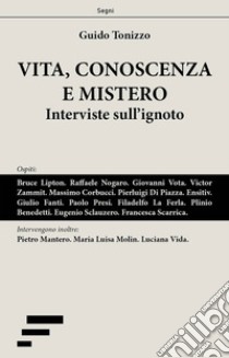 Vita, conoscenza e mistero. E-book. Formato EPUB ebook di Guido Tonizzo