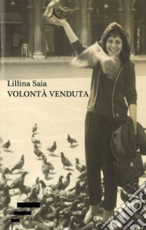 Volontà venduta. E-book. Formato EPUB ebook di Lillina Saia