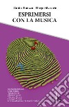 Esprimersi con la musica. E-book. Formato EPUB ebook