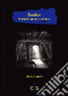 BunkerStoria di amore e crimine. E-book. Formato EPUB ebook di Marco Caneva