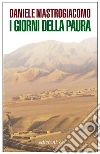 I giorni della paura. E-book. Formato EPUB ebook di Daniele Mastrogiacomo