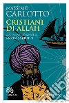 Cristiani di Allah. E-book. Formato EPUB ebook