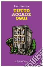 Tutto accade oggi. E-book. Formato EPUB ebook