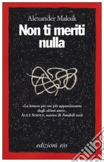 Non ti meriti nulla. E-book. Formato EPUB ebook di Alexander Maksik