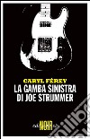 La gamba sinistra di Joe Strummer. E-book. Formato EPUB ebook