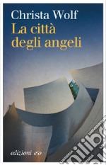 La città degli angeli. E-book. Formato EPUB ebook