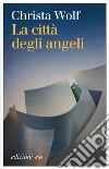 La città degli angeli. E-book. Formato EPUB ebook