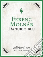 Danubio blu. E-book. Formato EPUB
