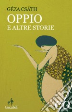 Oppio e altre storie. E-book. Formato EPUB ebook