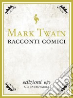 Racconti comici. E-book. Formato EPUB ebook