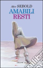 Amabili resti. E-book. Formato EPUB