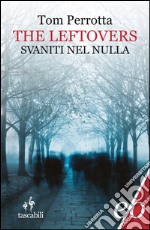 The Leftovers. Svaniti nel nulla. E-book. Formato EPUB ebook