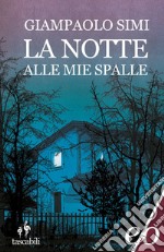 La notte alle mie spalle. E-book. Formato EPUB ebook