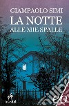 La notte alle mie spalle. E-book. Formato EPUB ebook