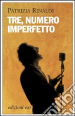 Tre, numero imperfetto. E-book. Formato EPUB ebook