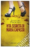 Vita segreta di Maria Capasso. E-book. Formato EPUB ebook di Salvatore Piscicelli