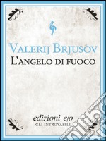 L' angelo di fuoco. E-book. Formato EPUB ebook