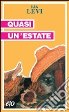 Quasi un'estate. E-book. Formato EPUB ebook