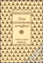 Treni strettamente sorvegliati. E-book. Formato EPUB ebook