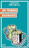 Un tenero barbaro. E-book. Formato EPUB ebook