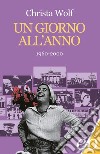 Un giorno all'anno 1960-2000. E-book. Formato EPUB ebook di Christa Wolf