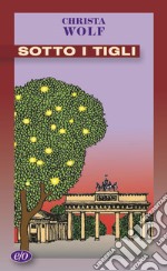 Sotto i tigli. E-book. Formato EPUB ebook