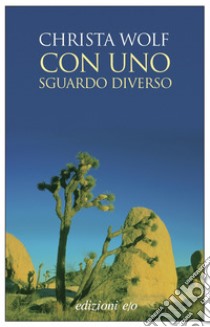 Con uno sguardo diverso. E-book. Formato EPUB ebook di Christa Wolf