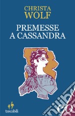 Premesse a Cassandra. Quattro lezioni su come nasce un racconto. E-book. Formato EPUB ebook