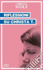 Riflessioni su Christa T.. E-book. Formato EPUB ebook