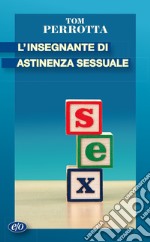 L'insegnante di astinenza sessuale. E-book. Formato EPUB ebook