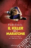 Il killer delle maratone. E-book. Formato EPUB ebook di Paolo Foschi