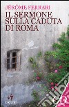 Il sermone sulla caduta di Roma. E-book. Formato EPUB ebook