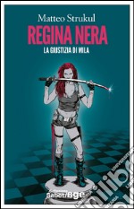 Regina nera. La giustizia di Mila. E-book. Formato EPUB ebook