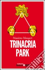 Trinacria Park. E-book. Formato EPUB ebook