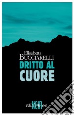 Dritto al cuore. E-book. Formato EPUB ebook